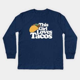 This girl loves tacos Kids Long Sleeve T-Shirt